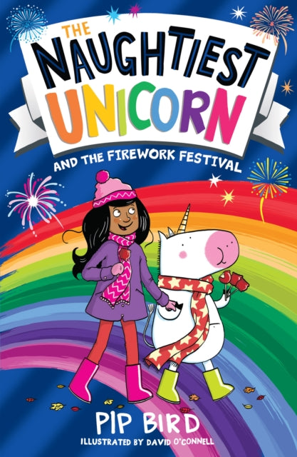 Book cover of: Naughtiest Unicorn and the Firework Festival. By: Pip Bird