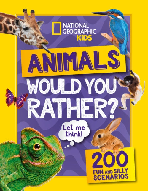 Would you rather? Animals, A Fun-Filled Family Game Book 9780008503352 National Geographic Kids