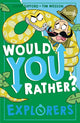 Book cover of: Would You Rather? Explorers. By: Clive Gifford