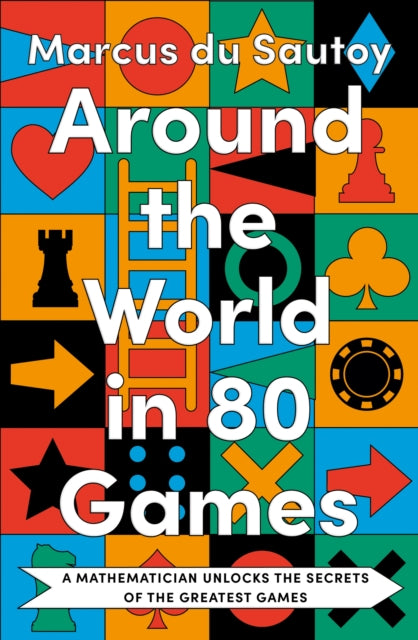 Book cover of: Around the World in 80 Games. By: Marcus du Sautoy