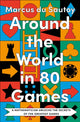 Book cover of: Around the World in 80 Games. By: Marcus du Sautoy