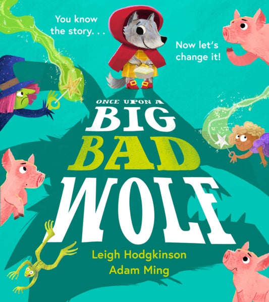 Book cover of: Once Upon a Big Bad Wolf. By: Leigh Hodgkinson