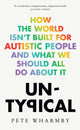 Untypical, How the World Isn’t Built for Autistic People and What We Should All Do About it 9780008529307 Pete Wharmby