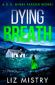 Book cover of: Dying Breath. By: Liz Mistry