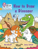 Book cover of: How to Draw a Dinosaur. By: Collins Big Cat
