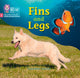 Book cover of: Fins and Legs. By: Collins Big Cat