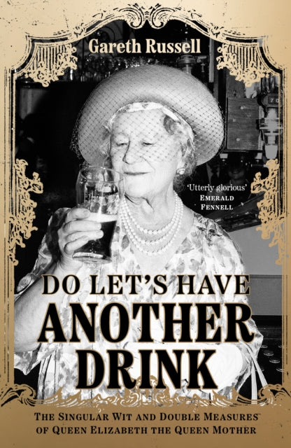 Book cover of: Do Let’s Have Another Drink. By: Gareth Russell