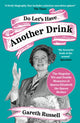 Book cover of: Do Let’s Have Another Drink. By: Gareth Russell