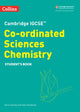 Book cover of: Cambridge IGCSE™ Co-ordinated Sciences Chemistry Student's Book. By: Chris Sunley