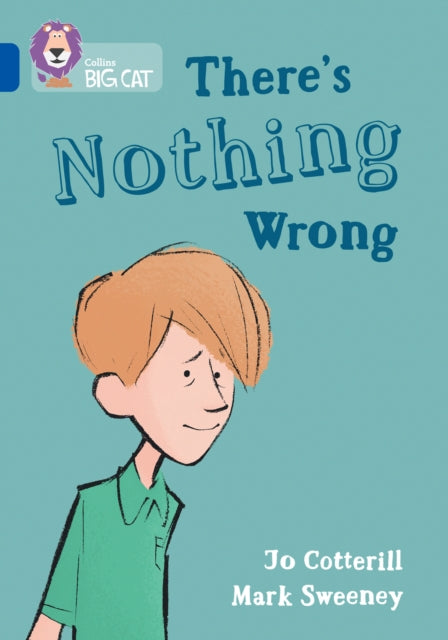 Book cover of: There's Nothing Wrong. By: Collins Big Cat