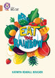 Book cover of: Eat the Rainbow. By: Collins Big Cat