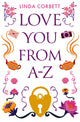 Book cover of: Love You From A-Z. By: Linda Corbett