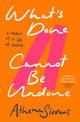 What’s Done Cannot Be Undone, A Memoir of a Life off Balance 9780008557300 Athena Stevens