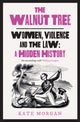Walnut Tree, Women, Violence and the Law – a Hidden History 9780008559618 Kate Morgan