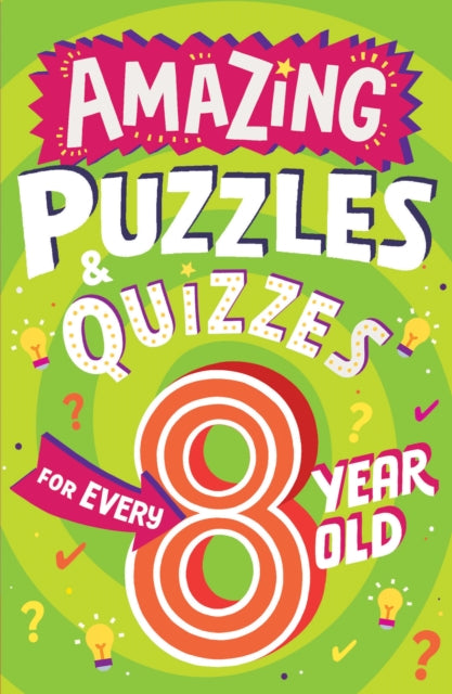 Book cover of: Amazing Puzzles and Quizzes for Every 8 Year Old. By: Clive Gifford