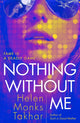 Book cover of: Nothing Without Me. By: Helen Monks Takhar