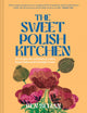 Book cover of: Sweet Polish Kitchen. By: Ren Behan