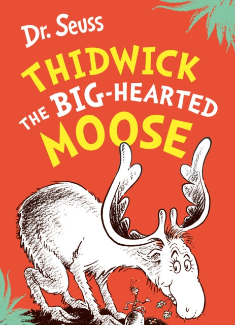 Book cover of: Thidwick the Big-Hearted Moose. By: Seuss