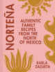 Nortena, Authentic Family Recipes from Northern Mexico 9780008599485 Karla Zazueta