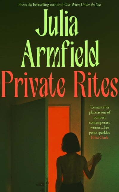 Book cover of: Private Rites. By: Julia Armfield