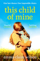 Book cover of: This Child of Mine. By: Emma-Claire Wilson