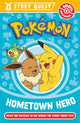 Book cover of: Pokemon Story Quest: Help the Hometown Hero. By: Pokémon