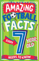 Book cover of: AMAZING FOOTBALL FACTS EVERY 7 YEAR OLD NEEDS TO KNOW. By: Clive Gifford