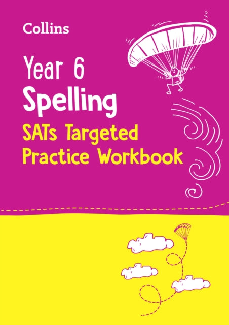 Book cover of: Year 6 Spelling SATs Targeted Practice Workbook. By: Collins KS2