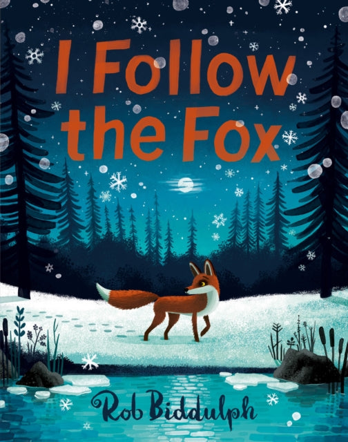 Book cover of: I Follow The Fox. By: Rob Biddulph