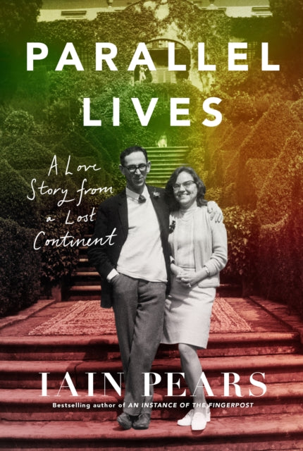 Parallel Lives, A Love Story from a Lost Continent 9780008628963 Iain Pears