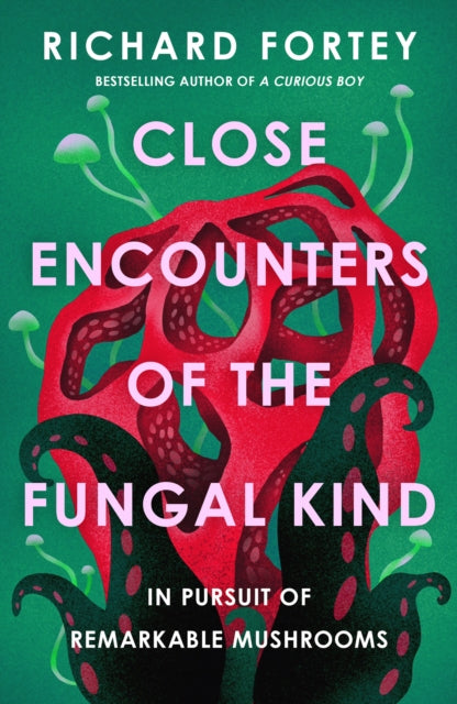 Book cover of: Close Encounters of the Fungal Kind