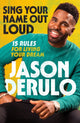 Book cover of: Sing Your Name Out Loud. By: Jason Derulo