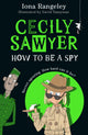 Cecily Sawyer: How To Be a Spy 9780008644451 Iona Rangeley