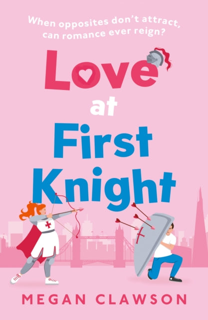 Book cover of: Love at First Knight. By: Megan Clawson