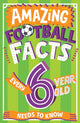 Amazing Football Facts Every 6 Year Old Needs to Know 9780008648299 Caroline Rowlands