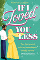 Book cover of: If I Loved You Less. By: Aamna Qureshi