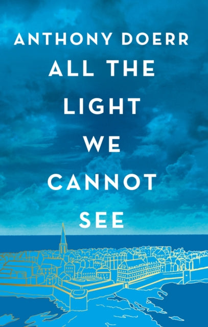 Book cover of: All the Light We Cannot See. By: Anthony Doerr