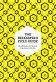 Beekeeper’s Field Guide, Everything You Need to Know, from Honey to the Hive 9780008672911 Claire Jones