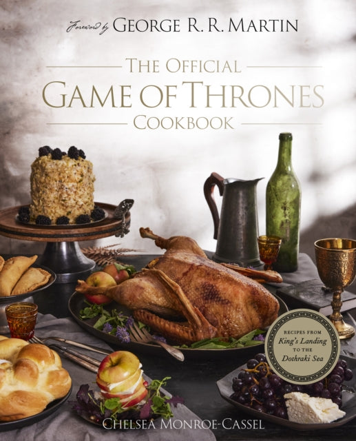Book cover of: Official Game of Thrones Cookbook. By: Chelsea Monroe-Cassel