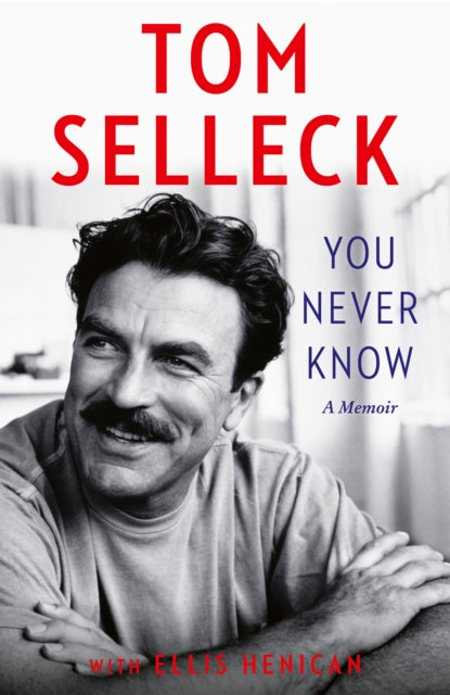 Book cover of: You Never Know. By: Tom Selleck