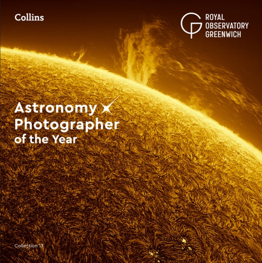 Astronomy Photographer of the Year: Collection 13 9780008688110 Royal Observatory Greenwich