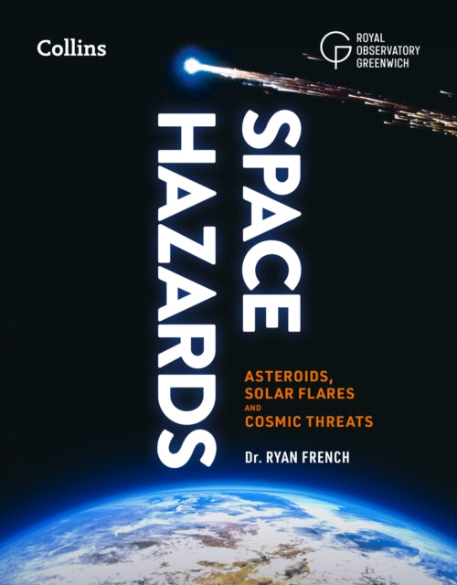 Space Hazards, Asteroids, Solar Flares and Cosmic Threats Facing Earth 9780008688172 Ryan French