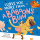 I Love You More Than a Baboon’s Bum 9780008696658 Candy Bee