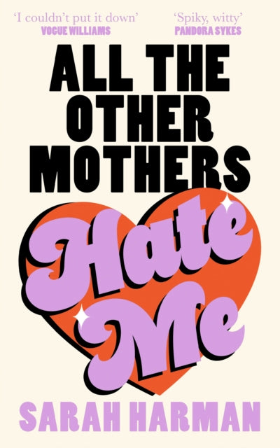 Book cover of: All The Other Mothers Hate Me