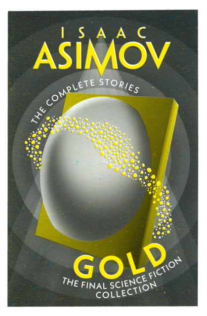 Gold, The Final Science Fiction Collection 9780008706616 Isaac Asimov