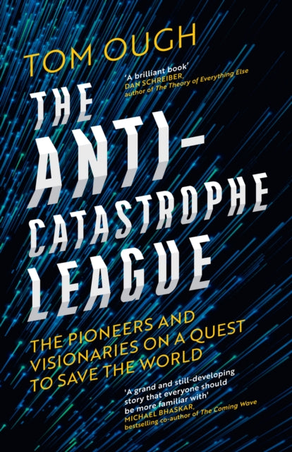 Anti-Catastrophe League, The Pioneers and Visionaries on a Quest to Save the World 9780008722340 Tom Ough