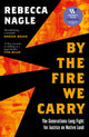 By the Fire We Carry, The Generations-Long Fight for Justice on Native Land 9780008725006 Rebecca Nagle