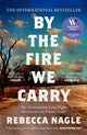 By the Fire We Carry, The Generations-Long Fight for Justice on Native Land 9780008725044 Rebecca Nagle