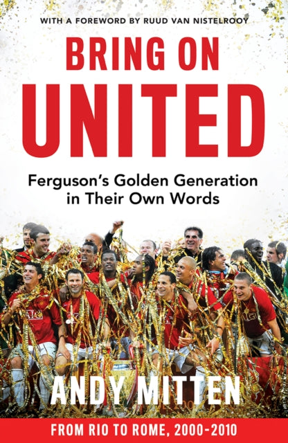 Bring on United, Ferguson’S Golden Generation in Their Own Words 9780008726072 Andy Mitten