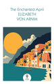 Book cover of: Enchanted April. By: Elizabeth von Arnim